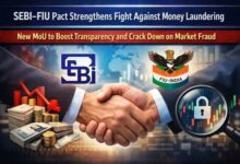 Photo of SEBI–FIU समझौते से मनी लॉन्ड्रिंग पर कड़ा प्रहार, बाजार में बढ़ेगी पारदर्शिता